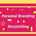 Personal branding e storytelling: come impostare una strategia di comunicazione per promuovere le propria attivit