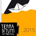 Terra di Tutti Art Festival 2015: Cinema sociale e arti performative dal sud del mondo
