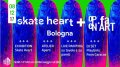 Skate Heart Bologna - Open faART 