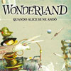 Wonderland - Quando Alice se ne and